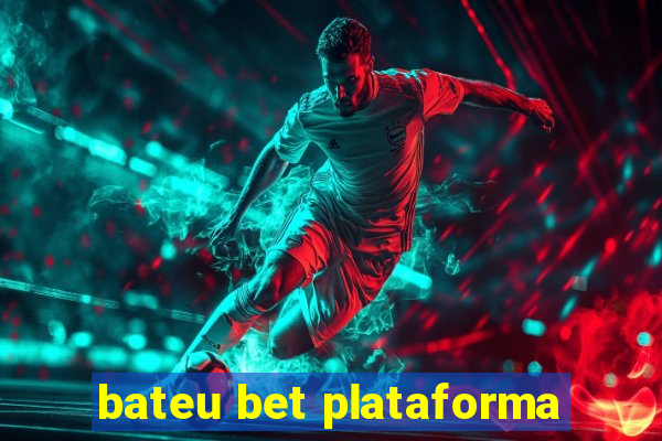 bateu bet plataforma