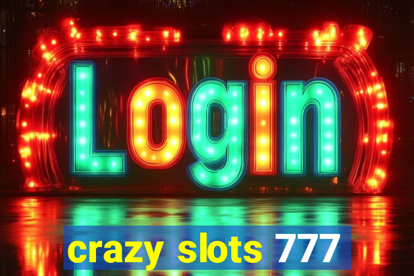 crazy slots 777