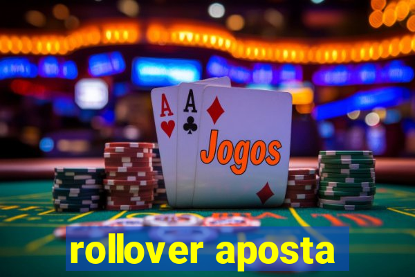 rollover aposta