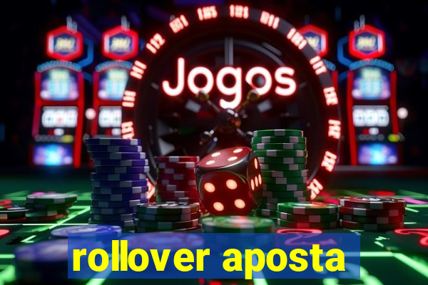 rollover aposta