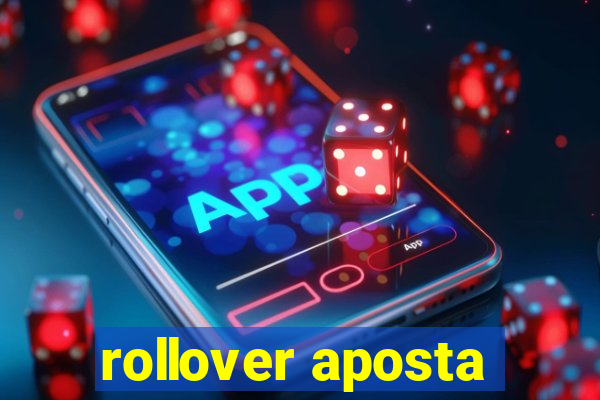 rollover aposta