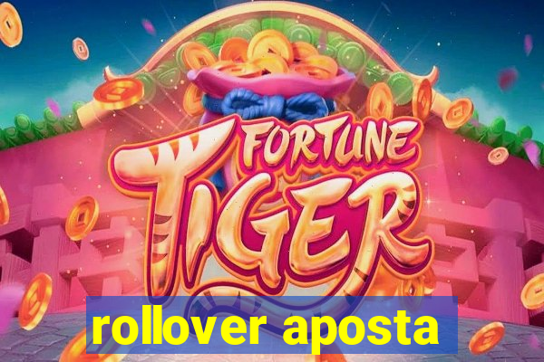 rollover aposta