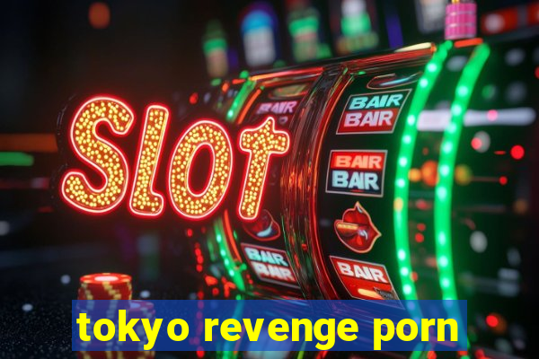 tokyo revenge porn