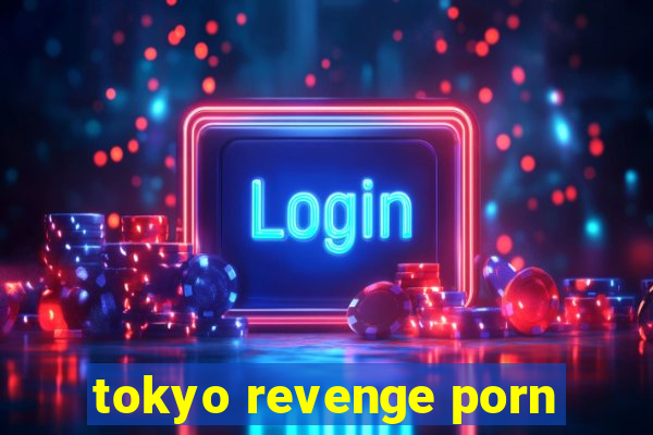 tokyo revenge porn