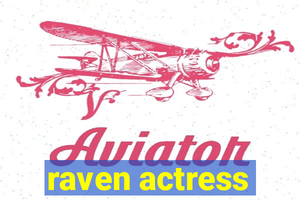 raven actress