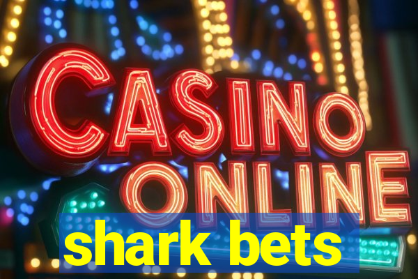 shark bets