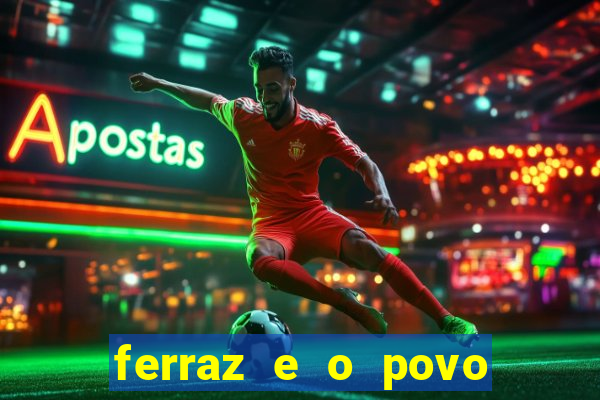 ferraz e o povo serrinha bahia