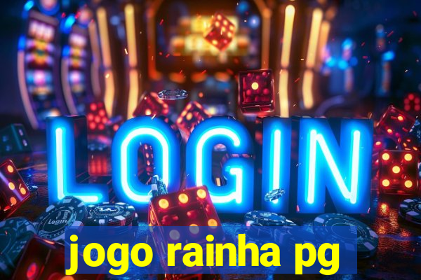 jogo rainha pg