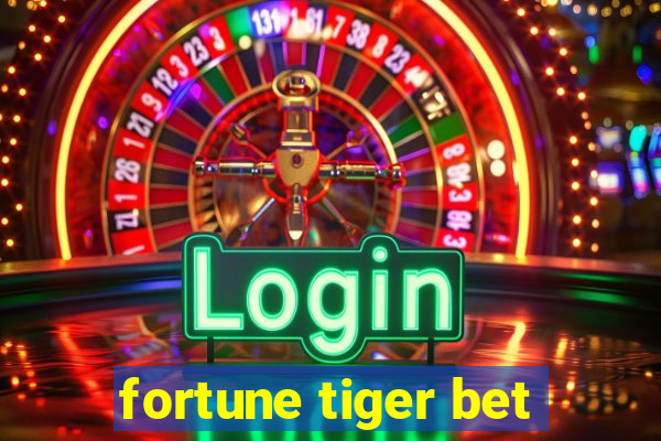 fortune tiger bet