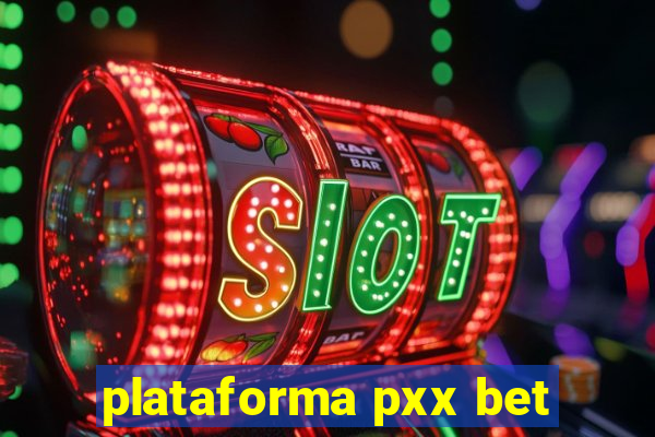 plataforma pxx bet