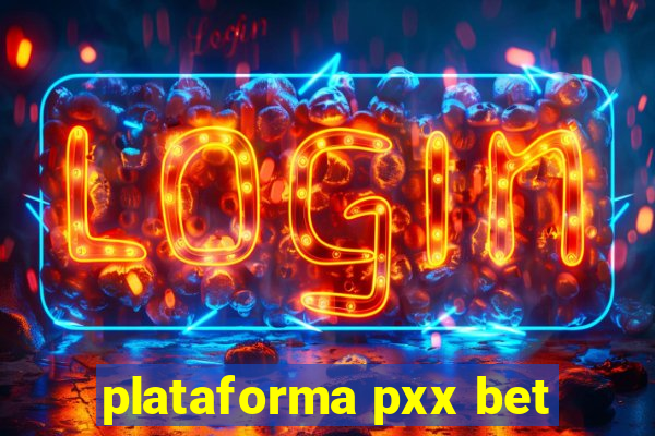 plataforma pxx bet