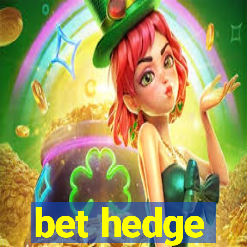 bet hedge