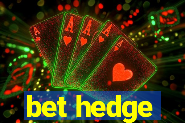 bet hedge