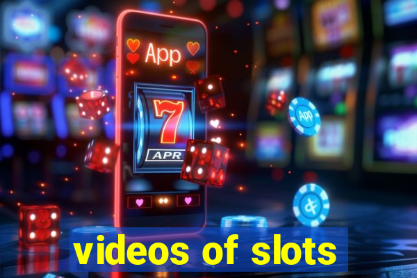 videos of slots