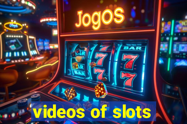 videos of slots