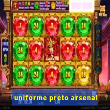 uniforme preto arsenal