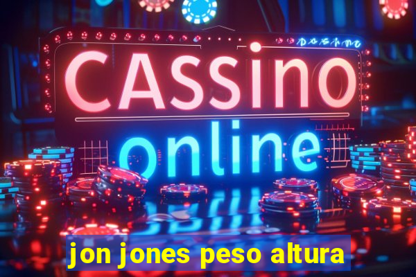 jon jones peso altura