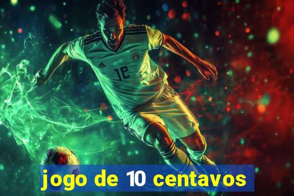 jogo de 10 centavos