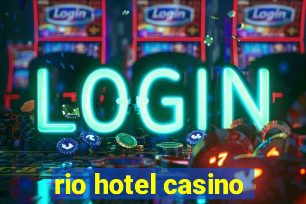 rio hotel casino