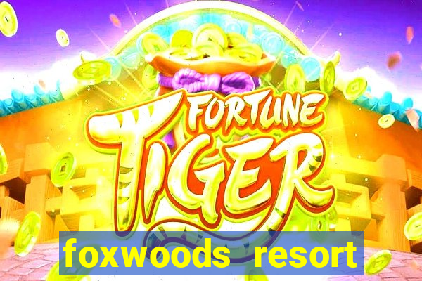 foxwoods resort casino casinos