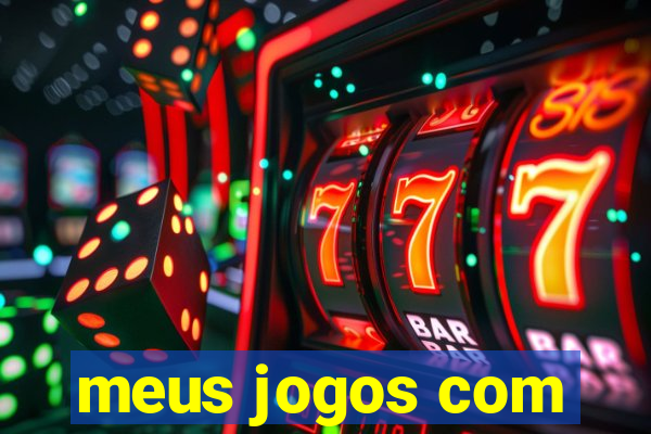 meus jogos com