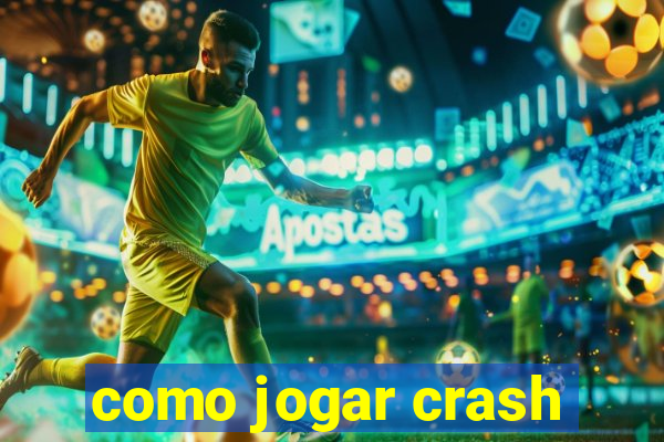 como jogar crash