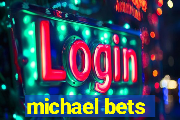 michael bets