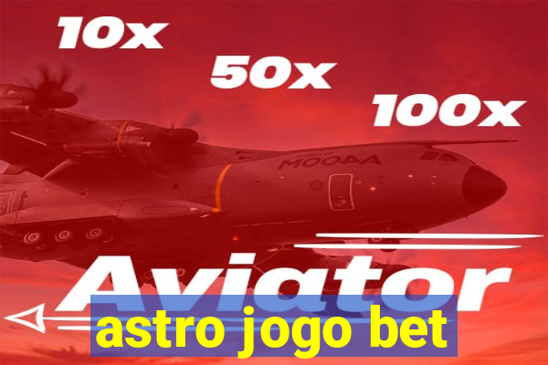 astro jogo bet