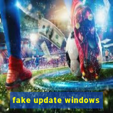 fake update windows