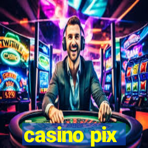 casino pix