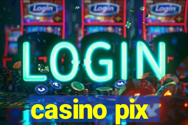 casino pix