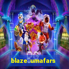 blaze茅umafarsa