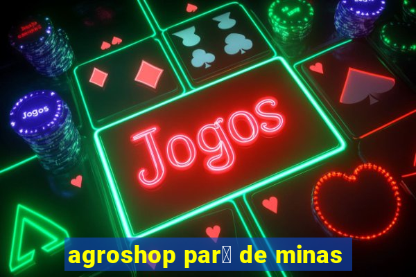 agroshop par谩 de minas