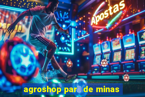 agroshop par谩 de minas