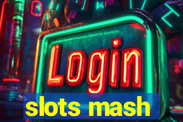 slots mash