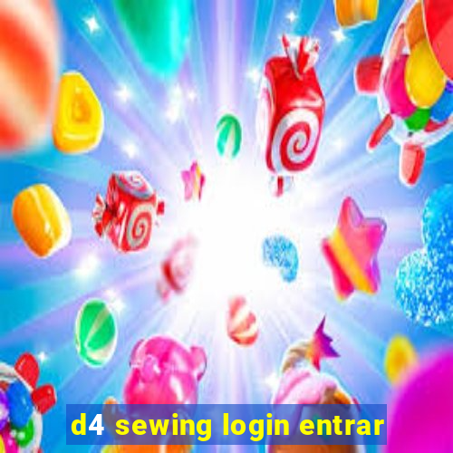 d4 sewing login entrar