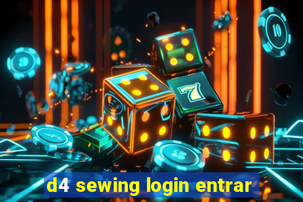 d4 sewing login entrar