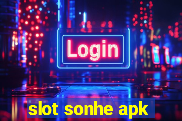 slot sonhe apk