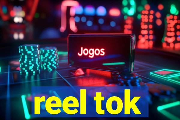 reel tok