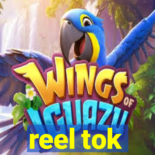 reel tok