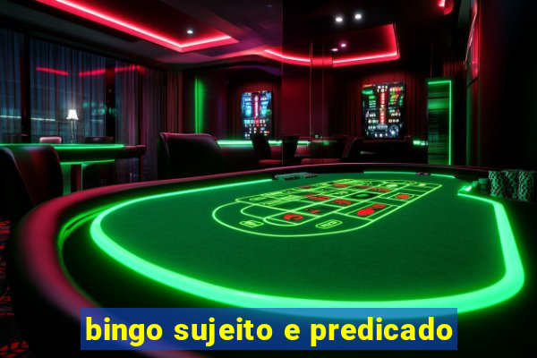 bingo sujeito e predicado