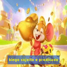 bingo sujeito e predicado