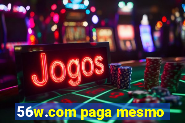 56w.com paga mesmo