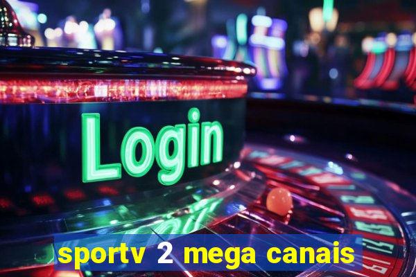 sportv 2 mega canais