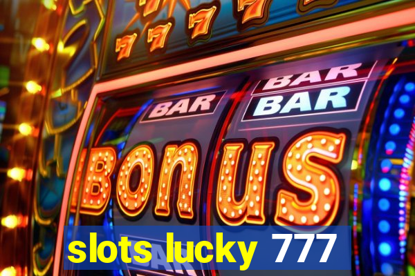 slots lucky 777