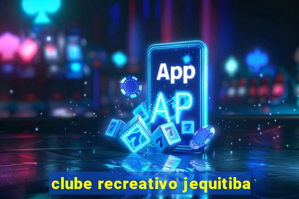 clube recreativo jequitiba