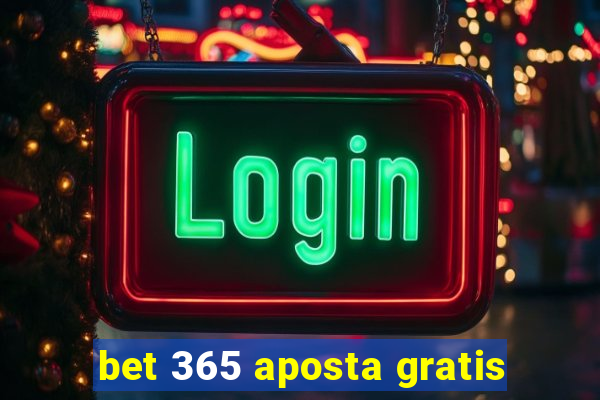 bet 365 aposta gratis