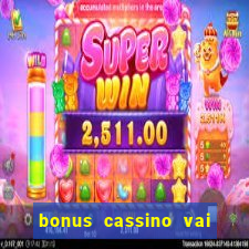 bonus cassino vai de bet