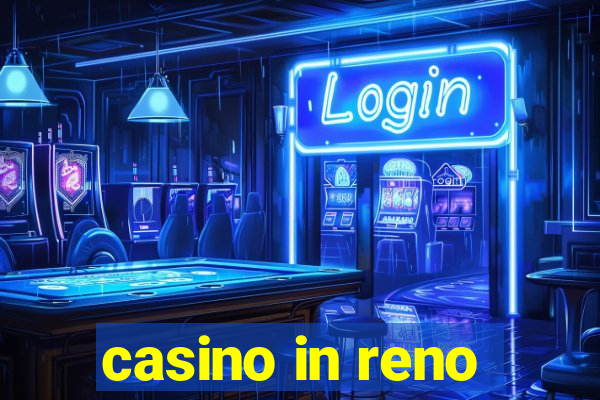 casino in reno