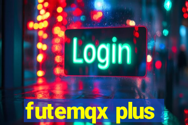 futemqx plus